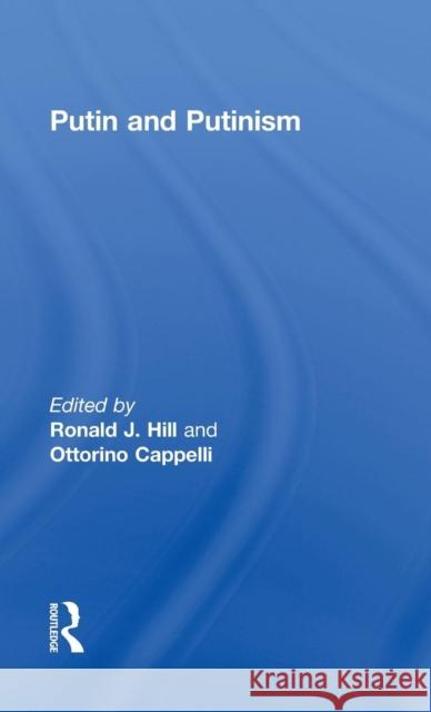Putin and Putinism Ronald J. Hill Ottorino Cappelli  9780415499866 Taylor & Francis - książka