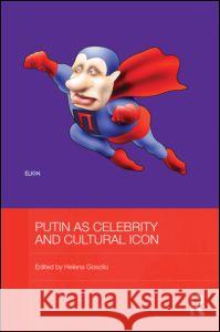 Putin as Celebrity and Cultural Icon  9780415528511 Taylor & Francis Ltd - książka