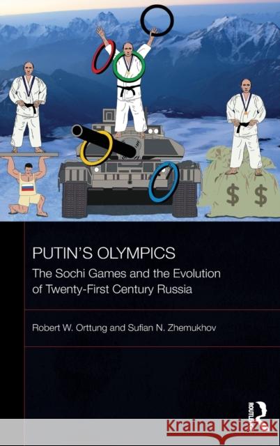 Putin's Olympics: The Sochi Games and the Evolution of Twenty-First Century Russia Orttung, Robert W. 9780415823722 Routledge - książka