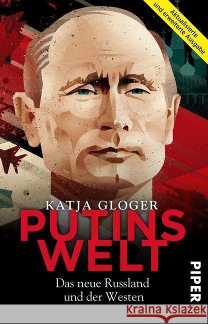 Putins Welt : Das neue Russland und der Westen Gloger, Katja 9783492310406 Piper - książka