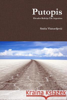 Putopis Sinisa Vlaisavljevic Sini a. Vlaisavljevi 9781257927449 Lulu.com - książka