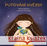 Putování hvězdy Kateřina Kofroňová 9788090800939 Ježková Blanka - książka