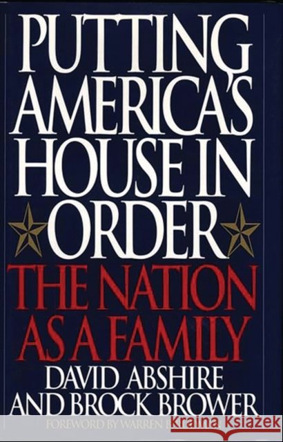Putting America's House in Order: The Nation as a Family Abshire, David 9780275954314 Praeger Publishers - książka