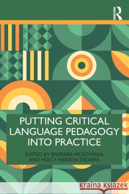 Putting Critical Language Pedagogy into Practice Barbara Muszyńska Holly Hansen-Thomas 9781032506425 Routledge - książka