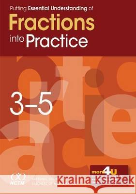 Putting Essential Understanding of Fractions into Practice in Grades 3-5 Kathryn B Chval   9780873537322 National Council of Teachers of Mathematics,U - książka