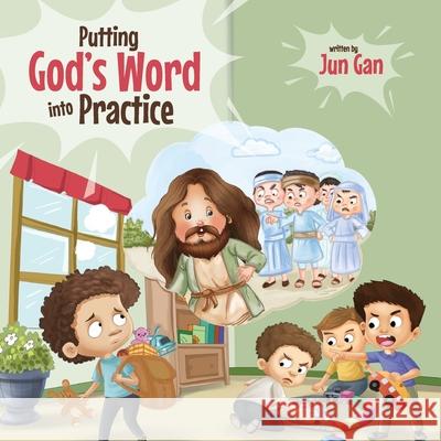 Putting God's Word Into Practice Jun Gan 9781764281362 Ark House Kids - książka