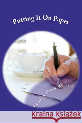 Putting It On Paper: In Our Own Words Club, Baca Writing 9781466490369 Createspace - książka