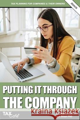 Putting It Through the Company: Tax Planning for Companies & their Owners: 2024/25 Carl Bayley Nick Braun 9781911020950 Taxcafe UK Ltd - książka