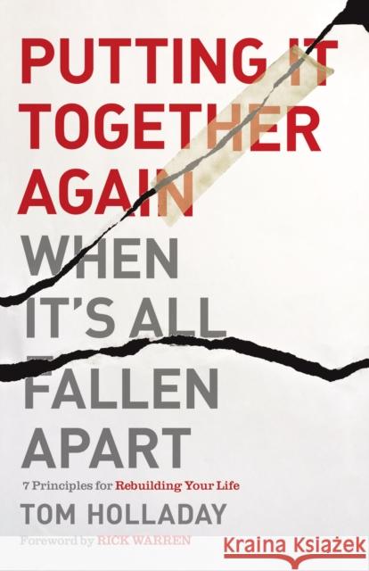 Putting It Together Again When It's All Fallen Apart: 7 Principles for Rebuilding Your Life Tom Holladay 9780310350392 Zondervan - książka