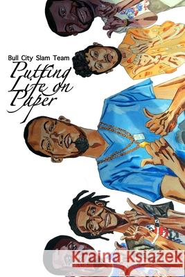 Putting Life on Paper: The Bull City Slam Team Brandon Evans Eric Thompson Wendy Jones 9781733050203 Hpj Writeeasy Publishing - książka
