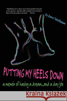 Putting My Heels Down Kara Tatelbaum 9781945060458 Motina Books - książka