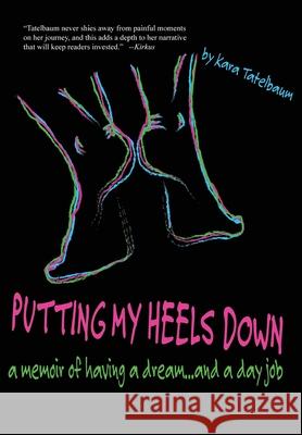 Putting My Heels Down Kara Tatelbaum 9781945060465 Motina Books - książka