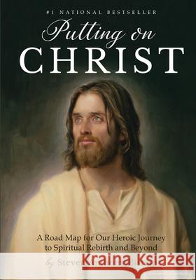 Putting on Christ: A Road Map for Our Heroic Journey to Spiritual Rebirth and Beyond Steven Anthony Anthony Bishop 9781513660578 Elite Online Publishing - książka