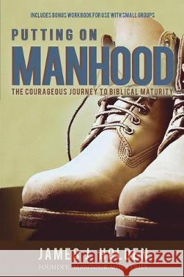 Putting On Manhood Holden, James 9780998849294 4one Ministries - książka