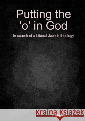 Putting the 'o' in God Pete Tobias 9780244551605 Lulu.com - książka