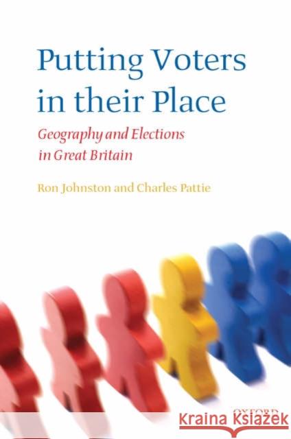 Putting Voters in their Place : Geography and Elections in Great Britain  9780199268047 OXFORD UNIVERSITY PRESS - książka