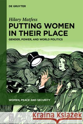 Putting Women in Their Place: Gender, Power, and World Politics Hilary Matfess 9783111659480 de Gruyter - książka