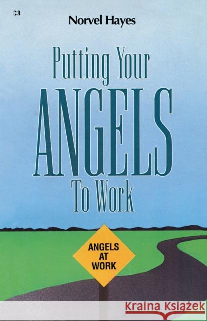 Putting Your Angels to Work Norvel Hayes 9780892745715 Harrison House - książka