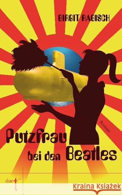 Putzfrau bei den Beatles Rabisch, Birgit 9783946086307 Duotincta - książka