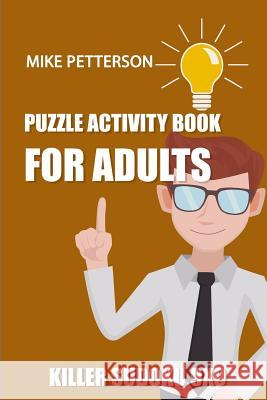 Puzzle Activity Book For Adults: Killer Sudoku 9x9 Mike Petterson 9781798544037 Independently Published - książka