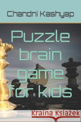 Puzzle brain game for kids Chandni Kashyap   9798388363657 Independently Published - książka