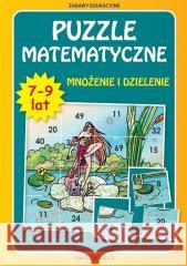 Puzzle matematyczne. Mnożenie i dzielenie. 7-9 lat Beata Guzowska 9788382605433 LITERAT - książka