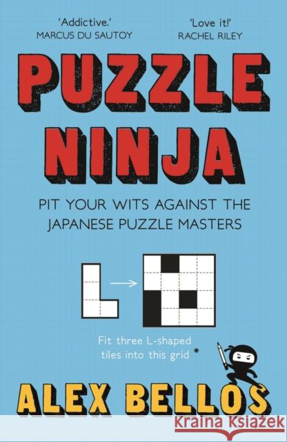 Puzzle Ninja: Pit Your Wits Against The Japanese Puzzle Masters Alex Bellos   9781783351374 Guardian Faber Publishing - książka