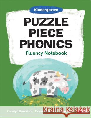 Puzzle Piece Phonics Fluency Notebook, Kindergarten Carolyn Banuelos, Danielle James, Elise Lund 9781544319407 SAGE Publications Inc - książka