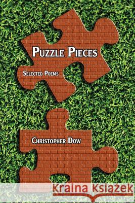 Puzzle Pieces: Selected Poems Christopher Dow 9780998631639 Phosphene Publishing Company - książka