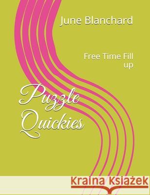 Puzzle Quickies: Free Time Fill up June Blanchard 9781086671001 Independently Published - książka