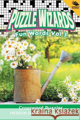 Puzzle Wizards Fun Words Vol 3: Crossword Puzzles Medium Difficulty Edition Speedy Publishing LLC 9781682802830 Speedy Publishing LLC - książka
