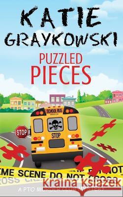 Puzzled Pieces Katie Graykowski   9798396257603 Independently Published - książka