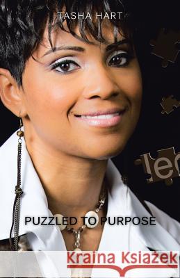 Puzzled to Purpose: Excellence Is Never Achieved by Accident Tasha Hart 9781490841755 WestBow Press - książka