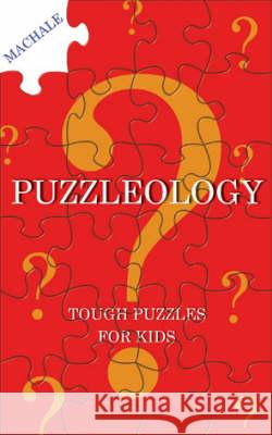 Puzzleology: Tough Puzzles for Kids Des MacHale 9781856355087 The Mercier Press Ltd - książka