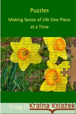 Puzzles - Making Sense of Life One Piece at a Time Craig Childress Johnson 9781105079733 Lulu.com - książka