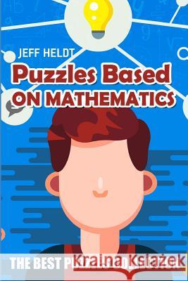 Puzzles Based On Mathematics: Firumatto Puzzles - The Best Puzzles Collection Heldt, Jeff 9781719812399 Independently Published - książka