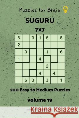 Puzzles fo Brain - Suguru 200 Easy to Medium Puzzles 7x7 vol. 19 Rodriguez, Alexander 9781727836325 Createspace Independent Publishing Platform - książka