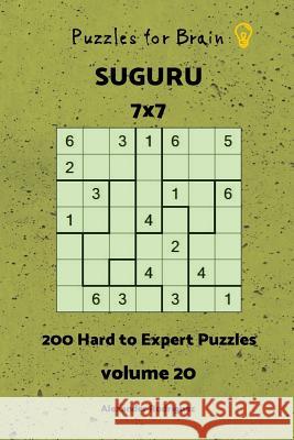 Puzzles fo Brain - Suguru 200 Hard to Expert Puzzles 7x7 vol. 20 Rodriguez, Alexander 9781727836332 Createspace Independent Publishing Platform - książka