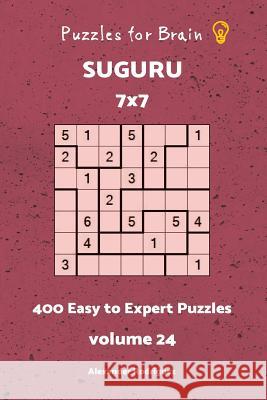 Puzzles fo Brain - Suguru 400 Easy to Expert Puzzles 7x7 vol. 24 Rodriguez, Alexander 9781727836400 Createspace Independent Publishing Platform - książka