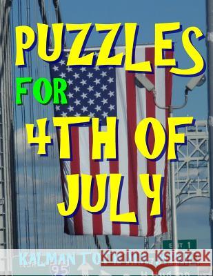 Puzzles for 4th of July: 133 Large Print Themed Word Search Puzzles Kalman Tot 9781974299911 Createspace Independent Publishing Platform - książka