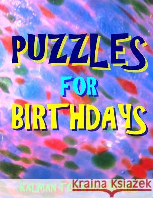 Puzzles for Birthdays: 133 Large Print Themed Word Search Puzzles Kalman Tot 9781973933373 Createspace Independent Publishing Platform - książka