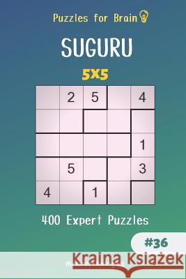 Puzzles for Brain - 400 Suguru Expert Puzzles 5x5 Vol.36 Alexander Rodriguez 9781795314794 Independently Published - książka