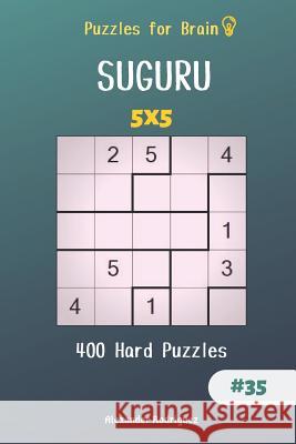 Puzzles for Brain - 400 Suguru Hard Puzzles 5x5 Vol.35 Alexander Rodriguez 9781795314756 Independently Published - książka