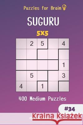 Puzzles for Brain - 400 Suguru Medium Puzzles 5x5 Vol.34 Alexander Rodriguez 9781795314718 Independently Published - książka