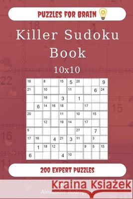 Puzzles for Brain - Killer Sudoku Book 200 Expert Puzzles 10x10 (volume 8) Alexander Rodriguez 9781677074785 Independently Published - książka