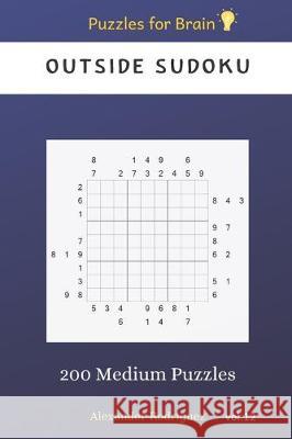 Puzzles for Brain - Outside Sudoku 200 Medium Puzzles vol.12 Alexander Rodriguez 9781705456644 Independently Published - książka