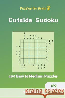 Puzzles for Brain - Outside Sudoku 400 Easy to Medium Puzzles vol.9 Rodriguez, Alexander 9781729871386 Createspace Independent Publishing Platform - książka