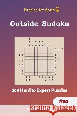 Puzzles for Brain - Outside Sudoku 400 Hard to Expert Puzzles vol.10 Rodriguez, Alexander 9781729871416 Createspace Independent Publishing Platform - książka