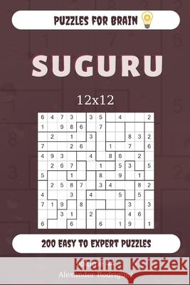 Puzzles for Brain - Suguru 200 Easy to Expert Puzzles 12x12 (volume 44) Alexander Rodriguez 9781677087389 Independently Published - książka