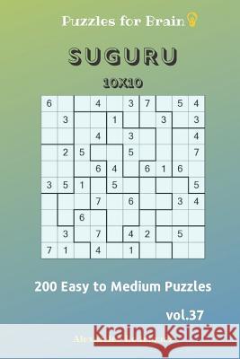 Puzzles for Brain - Suguru 200 Easy to Medium Puzzles 10x10 vol.37 Alexander Rodriguez 9781098653422 Independently Published - książka